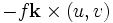 - f \mathbf{k} \times (u,v)
